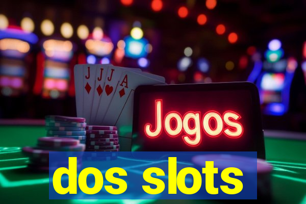 dos slots