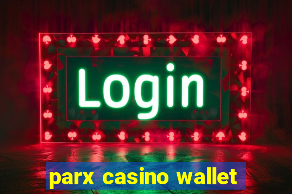 parx casino wallet