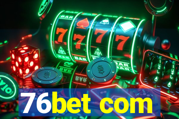 76bet com