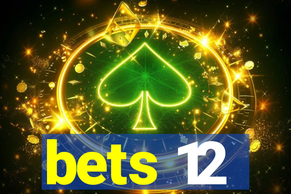 bets 12