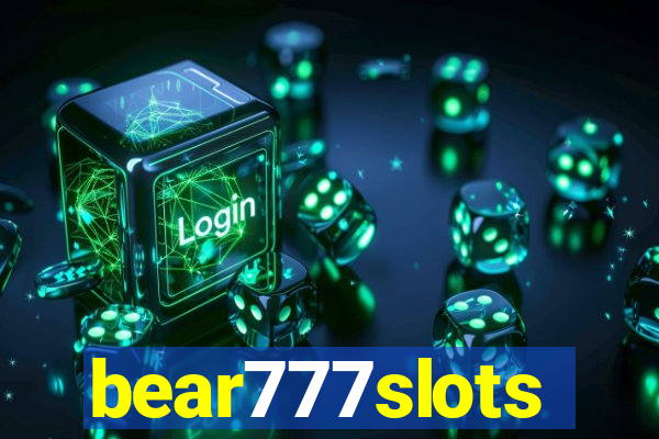 bear777slots