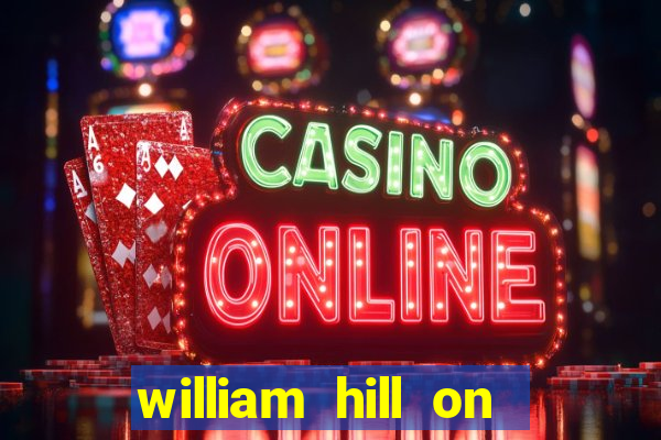 william hill on line betting