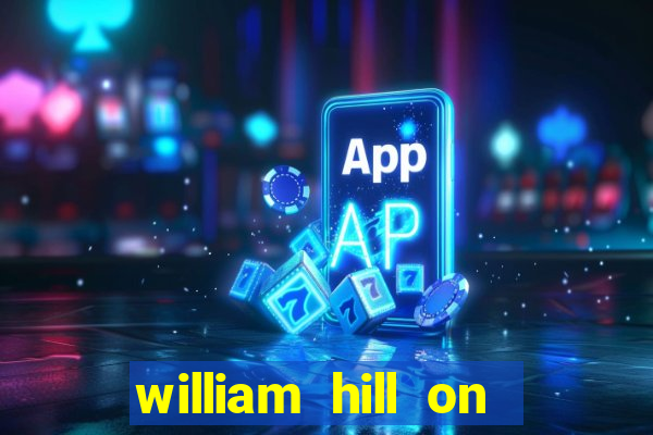 william hill on line betting