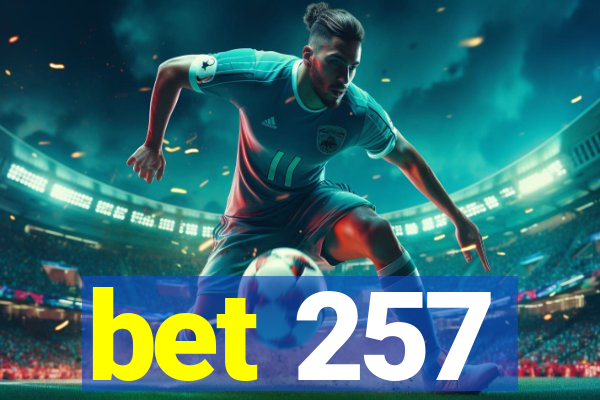 bet 257