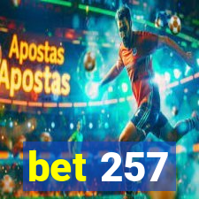 bet 257