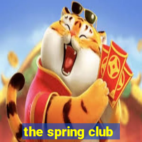 the spring club