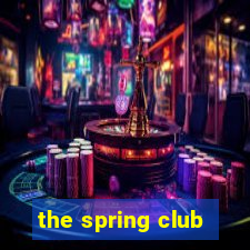 the spring club