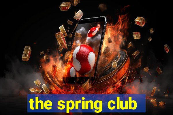 the spring club