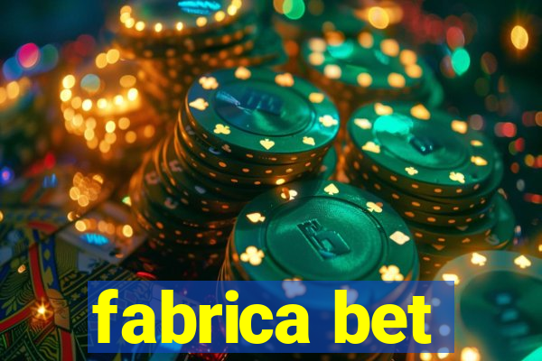 fabrica bet