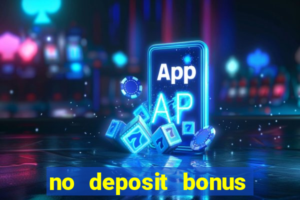 no deposit bonus codes casinos