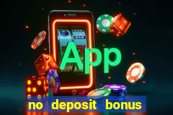 no deposit bonus codes casinos