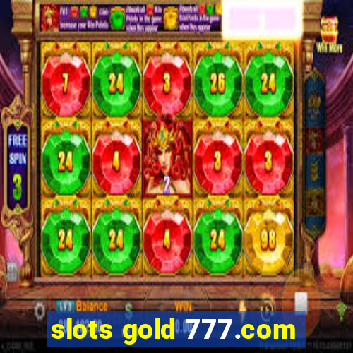 slots gold 777.com