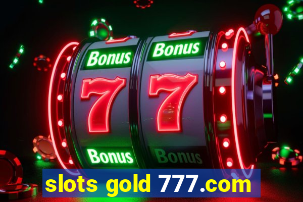 slots gold 777.com