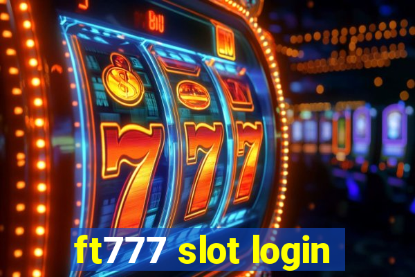 ft777 slot login