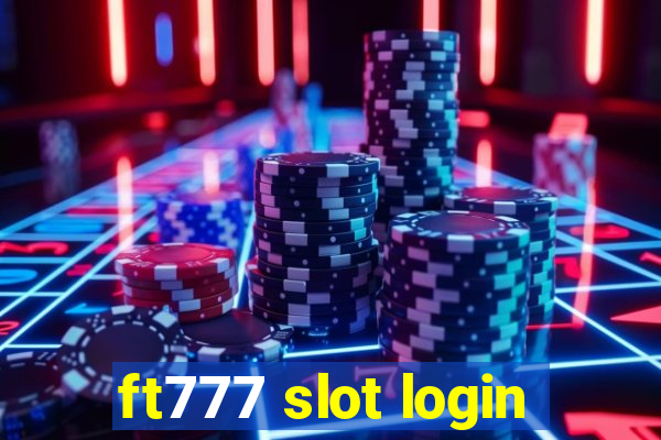 ft777 slot login