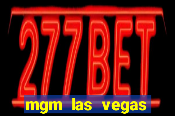 mgm las vegas hotel casino