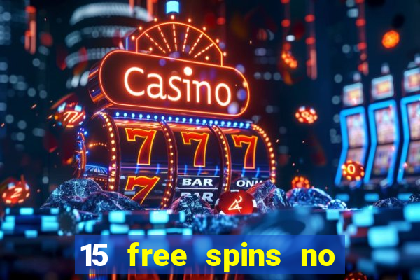 15 free spins no deposit casino