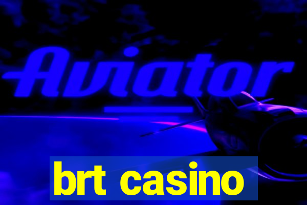 brt casino