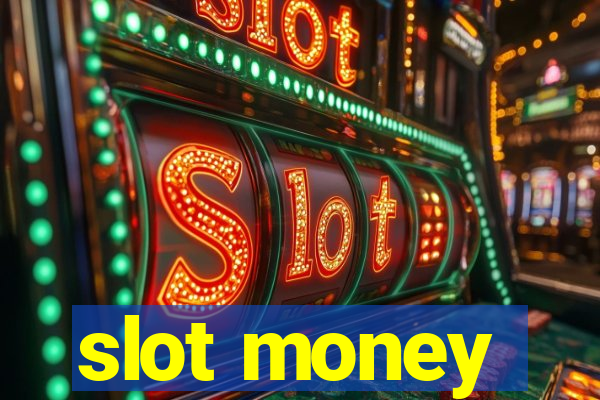 slot money