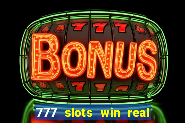 777 slots win real money india