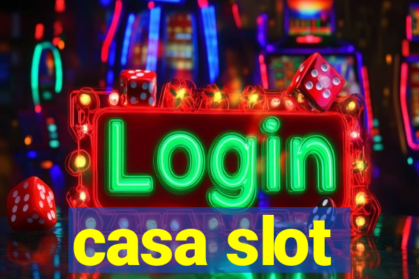 casa slot