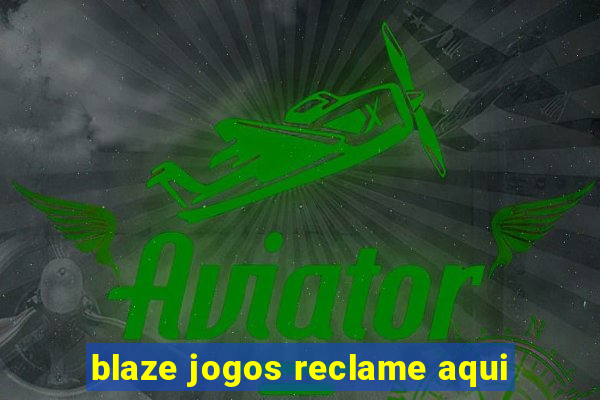 blaze jogos reclame aqui