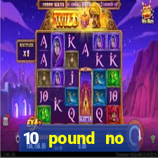 10 pound no deposit casino