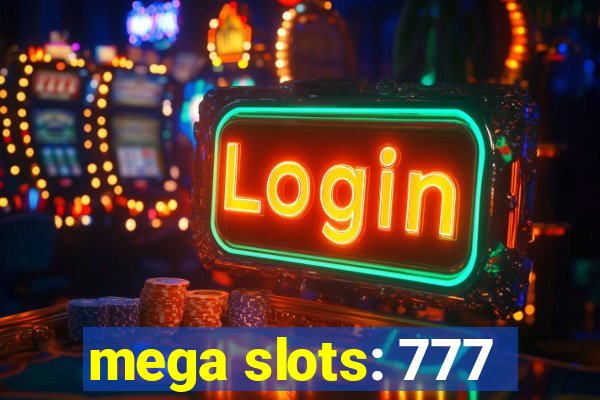 mega slots: 777