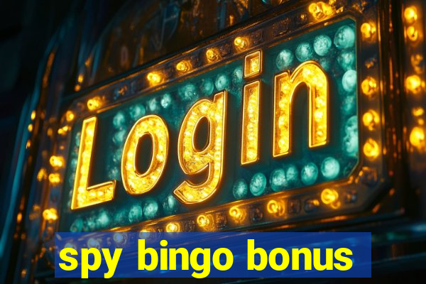 spy bingo bonus