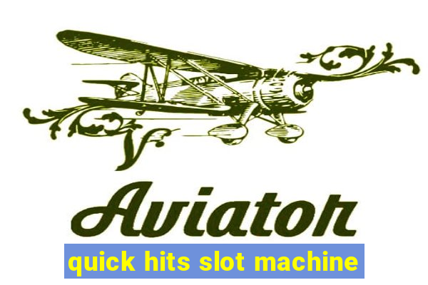 quick hits slot machine