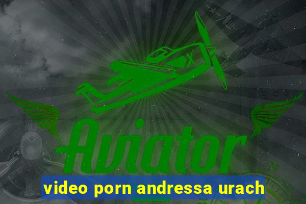 video porn andressa urach