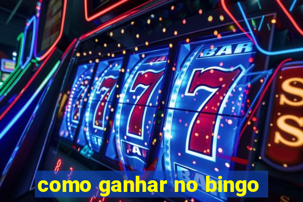 como ganhar no bingo