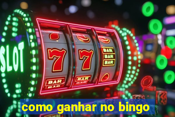 como ganhar no bingo