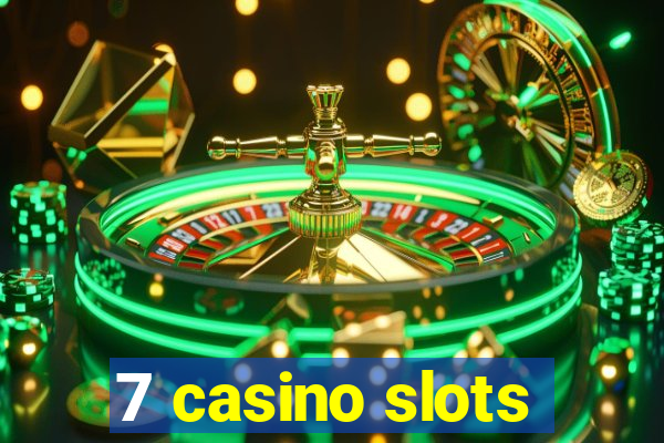 7 casino slots