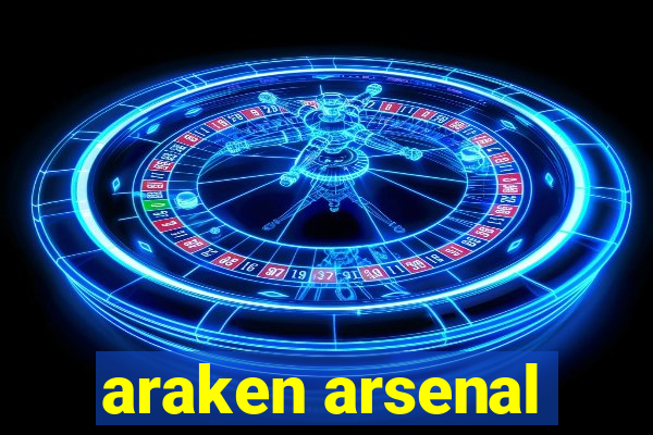 araken arsenal