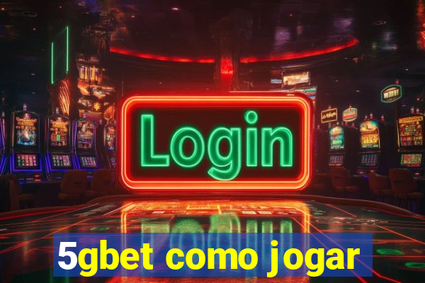 5gbet como jogar