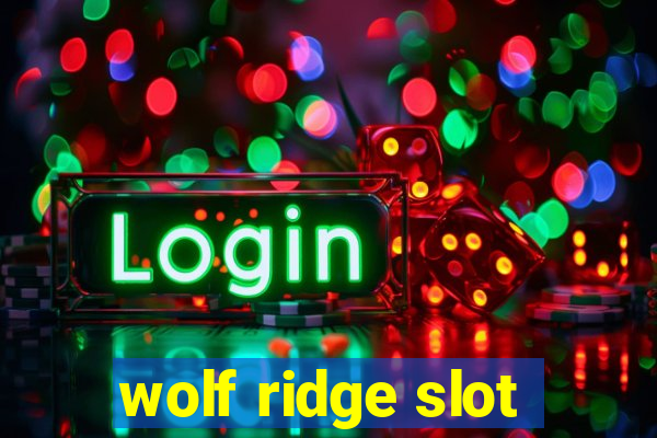 wolf ridge slot