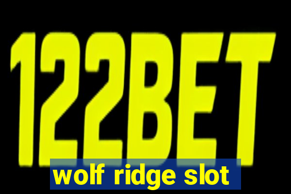 wolf ridge slot