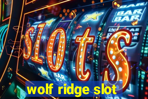 wolf ridge slot