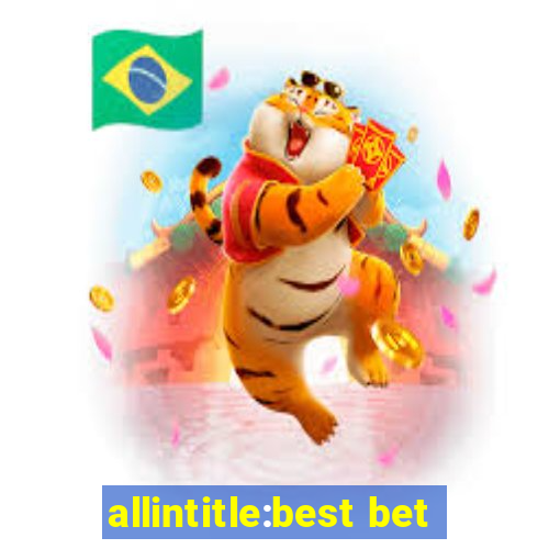 allintitle:best bet