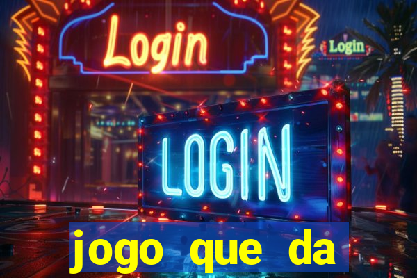 jogo que da dinheiro de verdade gratis