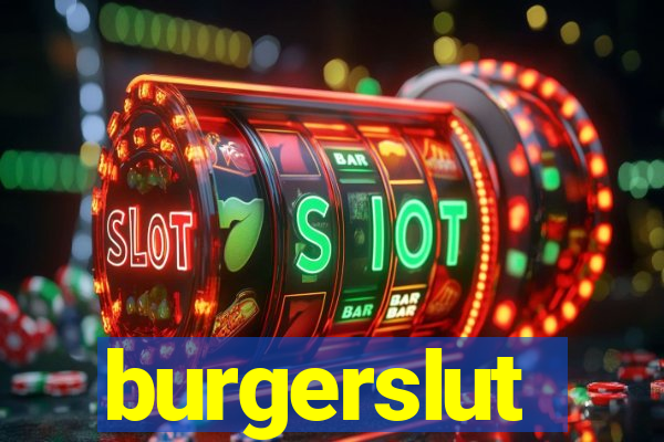 burgerslut