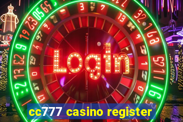 cc777 casino register