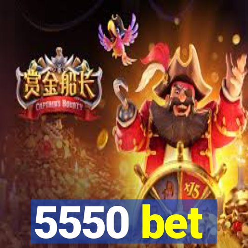 5550 bet