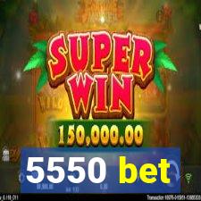 5550 bet