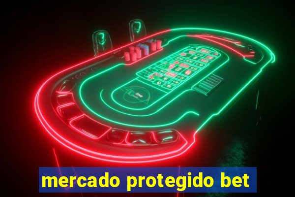 mercado protegido bet