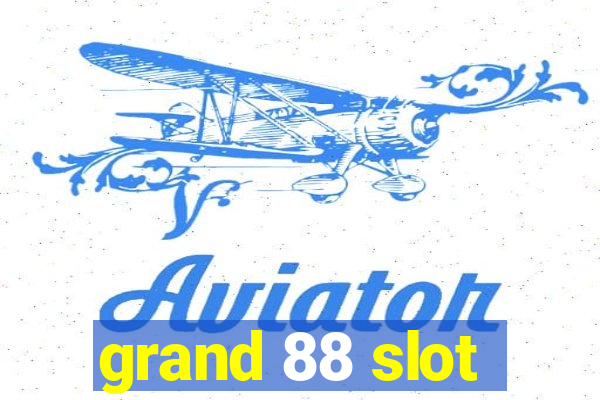 grand 88 slot