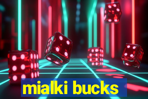 mialki bucks