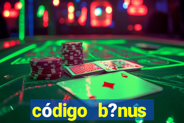 código b?nus estrela bet