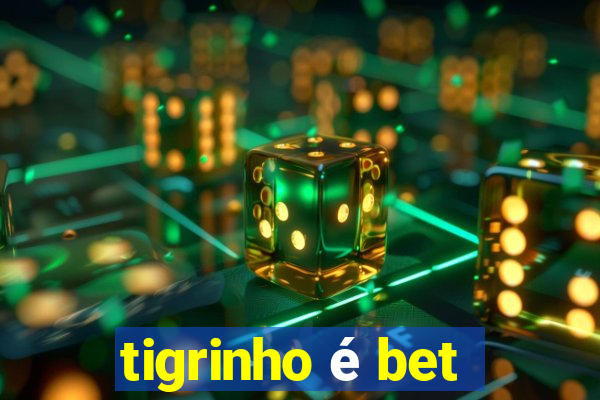 tigrinho é bet